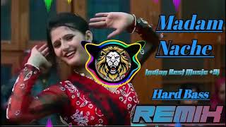 Madam Nache Nache Re Tu Re Dj Remix Hard Bass Anjali Raghav  Vibration  Haryana Song 2024 Remix [upl. by Lysander882]