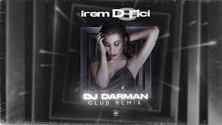 Irem Derici  Kalbimin Tek Sahibine DJ Darman Club Remix [upl. by Laroy]