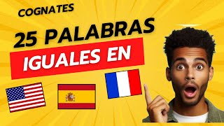 Palabras iguales en Inglés Español y Francés domínalas Rápido y Fácil [upl. by Nailuj]