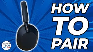 How to Pair Sony WH1000XM5 Headphones  Sony XM5 Headphones Pairing Tutorial  Featured Tech 2022 [upl. by Pacorro]