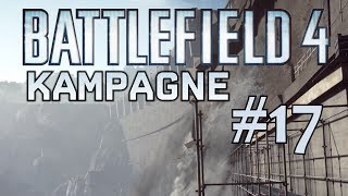 BATTLEFIELD 4 Kampagne 17  Dammsprengung HDDeutschLet´s Play [upl. by Anstice261]