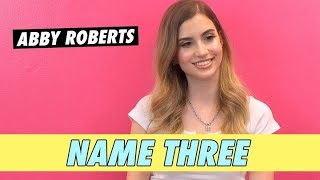 Abby Roberts  Name Three [upl. by Aerdnat]