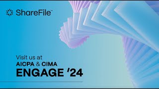 Experience ShareFile at AICPA amp CIMA ENGAGE 24 [upl. by Terrab]