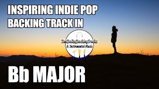 Inspiring Indie Pop Backing Track In Bb Major [upl. by Johns426]