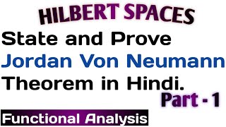 13 Jordan Von Neumann Theorem  Hilbert Spaces  Functional Analysis 1 [upl. by Kurth59]