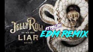 Jelly Roll  Liar EDM Country Dubstep Rock Tech House Remix [upl. by Malan]