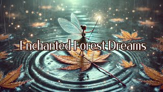 Enchanted Forest Dreams – Mystical Elf Music with Rain Sounds [upl. by Anelagna236]