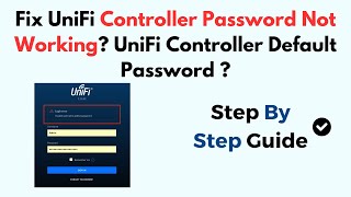 Fix UniFi Controller Password Not Working UniFi Controller Default Password [upl. by Ayikahs530]