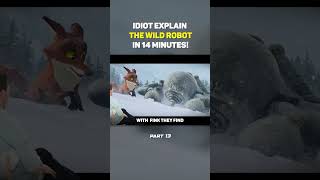 Idiot Explain The Wild Robot  Part 13  wildrobot dreamworks movie [upl. by Herson465]