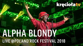 Alpha Blondy LIVE at PolandRock Festival 2018 FULL CONCERT [upl. by Noorah899]