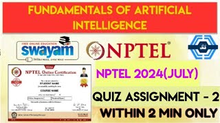 Fundamentals Of Artificial Intelligence  NPTEL 2024 July  WEEK 2 ASSIGNMENT SOLUTION [upl. by Hewie371]