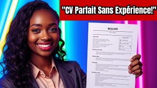 Comment Faire un CV Parfait Sans Expérience Professionnelle [upl. by Igig]