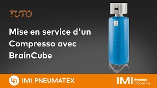 Mise en service dun Compresso avec BrainCube  IMI Hydronic Engineering [upl. by Aitsirhc]