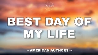 American Authors  Best day of my life lyrics 🎵 [upl. by Hetti]