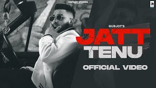 Jatt Tenu Official Video  Gurjot  Jind  New Punjabi Song 2022  Latest Punjabi Songs 2022 [upl. by Crista]