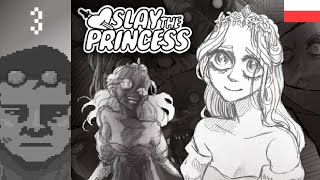 Slay the Princess PL  3  Z księżniczką jest coś nie tak… [upl. by Lon]