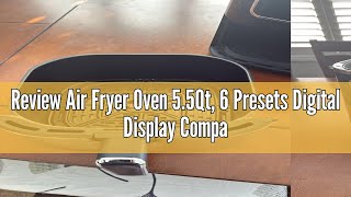 Review Air Fryer Oven 55Qt 6 Presets Digital Display Compact CookerSpacesaving Nonstick amp Dishw [upl. by Natsirk]