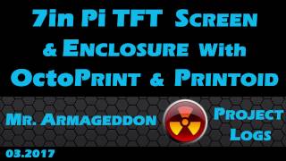 7in Pi TFT Screen Enclosure OctoPrint Printoid for 3D Remote Print Management [upl. by Nigle]