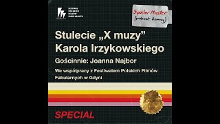 SpoilerMaster SPECIAL Stulecie quotX muzyquot Karola Irzykowskiego  Gościnnie Joanna Najbor [upl. by Ransom]