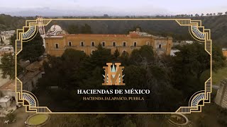 Haciendas de México  Hacienda Jalapasco Puebla [upl. by Lorianna]