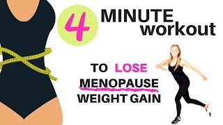 MENOPAUSE 4 MINUTE WORKOUT  LOSE MENOPAUSE WEIGHT GAIN WITH THIS DAILY 4 MINUTE WORKOUT FOR WOMEN [upl. by Asalocin183]