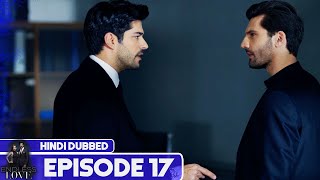 Endless Love  Episode 17  Hindi Dubbed  Kara Sevda [upl. by Lewan10]