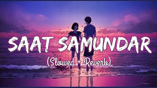 Saat Samundar Paar Slowed  Reverb  Sadhana Sargam  Lofi Song  Heartbeat [upl. by Adnamal]