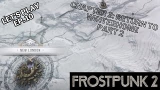 Frostpunk 2 Lets Play Ep 10 Chapter 3  Return to Winterhome  Part 2 [upl. by Kylila]