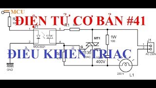 Điện tử cơ bản 41 Điều khiển Triac cách ly sử dụng Photo Triac [upl. by Bullard]