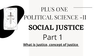 PLUS ONE POLITICAL SCIENCE POLITICAL THEORY SOCIAL JUSTICE PART 1 [upl. by Kered491]