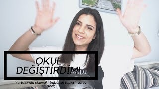 OKUL DEĞİŞTİRDİM  Yurtdışında okumak yatay geçiş babamın tepkisi [upl. by Llevra733]