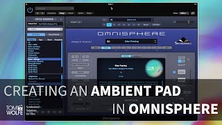 Creating A Patch In Omnisphere  Ambient Pad Ep 4 [upl. by Eseilenna]