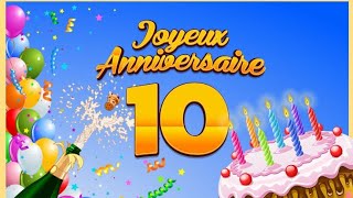 Joyeux anniversaire 10 ans  Musique [upl. by Martica]