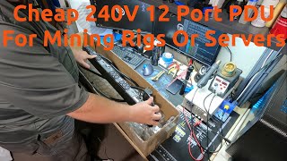 Cheap 240V 12 Port PDU For Mining Rigs Or Servers [upl. by Eeimaj]