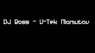 DJ Boss  UTek Mamutov [upl. by Arleyne]