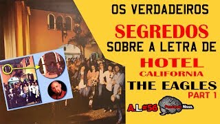 Decifrando quotHotel California  Eaglesquot  A história por trás da música  Tradução Explicada AL 56 [upl. by Jania]