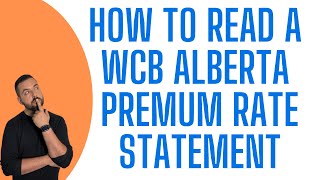 WCB Alberta Premium Rate Statement  How to read and understand [upl. by Giordano]