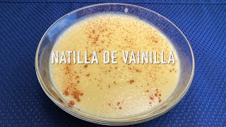 Natilla de Vainilla  Cocina Con Fujita [upl. by Ballman]