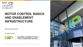 NXP CAMPUS CONNECT 16 Nov 2021 Motor Control Basics and Enablement Infrastructure [upl. by Anikal]