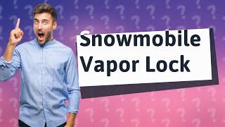 What causes a snowmobile to vapor lock [upl. by Nylissej768]