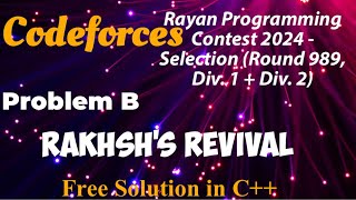 Codeforces Round 989 Div1  Div 2 Rayan Programming Selection 2024 Problem B Raksh’s Revival [upl. by Leontine]