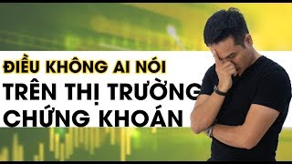 NHỮNG ĐIỀU KHÔNG AI NÓI VỚI BẠN TRÊN THỊ TRƯỜNG CHỨNG KHOÁN  Đầu tư  Thai Pham [upl. by Eleynad]