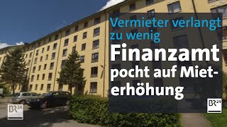 Vermieter verlangt zu wenig Geld Finanzamt pocht auf Mieterhöhung  Abendschau  BR24 [upl. by Emmanuel]