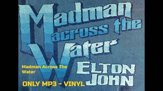 Elton John  Madman Across The Water Vinyl HQ [upl. by Kcirederf]