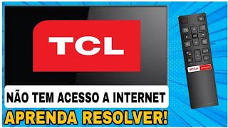 Smart TV TCL não CONECTA NO WIFI APRENDA RESOLVER [upl. by Ynoffit]