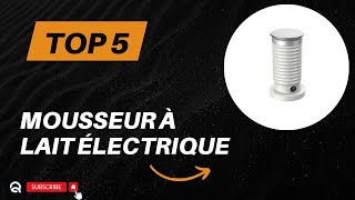 Top 5 Meilleur Mousseur à Lait Électrique 2024  Les 5 Mousseur à Lait Électrique Modèles [upl. by Monetta]