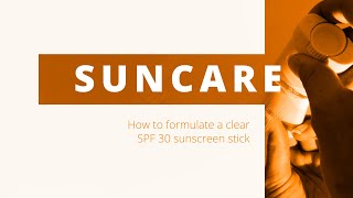 BeautyLAB by Univar Solutions How to Formulate a Clear SPF 30 Sunscreen Stick in 3 Steps [upl. by Dorreg]