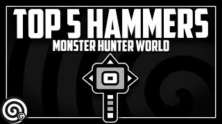 Top 5 Hammers  BUILDS March 2019  MHW [upl. by Anavas]