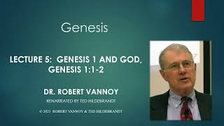 Dr Robert Vannoy Genesis Lecture 5 Genesis 1 and God Genesis 112 [upl. by Efeek414]