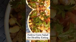 Fatless Corn Salad  Healthy Eating Made Easy 🌽🥗 CornSalad HealthyEating FatFree SaladRecipes [upl. by Dyrrej]